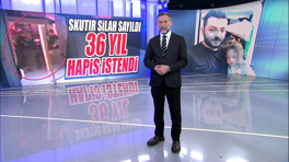 Skutır silah sayıldı, 36 yıl hapis istendi