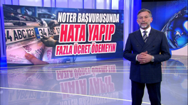 Noter başvurusunda hata yapıp fazla ücret ödemeyin