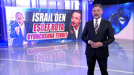 İsrail'den Eşref Rüya oyuncusuna tehdit