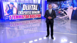 Dijital ekspertiz dönemi 1 Temmuz'da başlıyor!