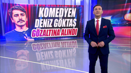 Komedyen Deniz Göktaş gözaltına alındı