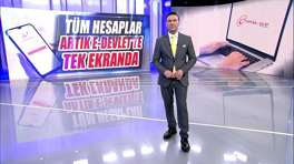 Tüm hesaplar artık E-Devlet'te tek ekranda