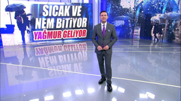 Sıcak ve nem bitiyor yağmur geliyor