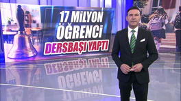 17 milyon öğrenci dersbaşı yaptı!