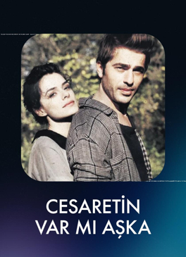 Cesaretin Var Mı Aşka