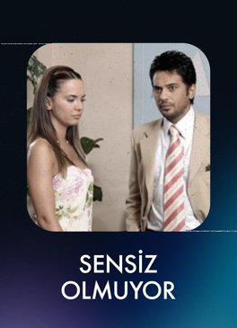 Sensiz Olmuyor