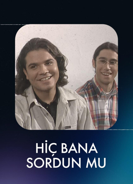 Hiç Bana Sordun Mu?