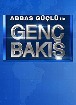 Abbas Güçlü ile Genç Bakış