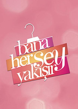 Bana Her Şey Yakışır