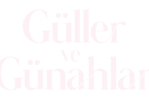 Güller ve Günahlar