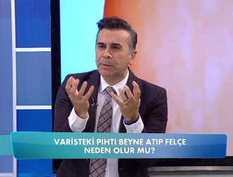 Varisteki pıhtı beyne atıp felçe neden olur mu?