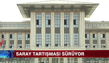 Saray Tartışması Sürüyor