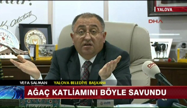 Ağaç katliamını böyle savundu