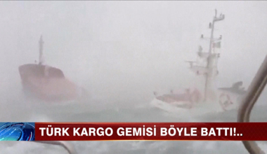 Türk kargo gemisi böyle battı! 