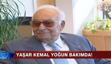 Yaşar Kemal yoğun bakımda!