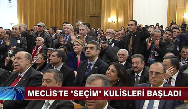 Meclis'te "Seçim" kulisleri başladı