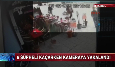 6 şüpheli kameraya takıldı!