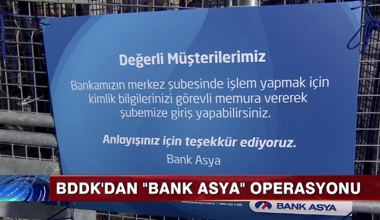 BDDK'dan "Bank Asya" operasyonu