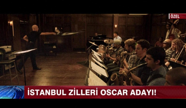 İstanbul zilleri Oscar adayı!