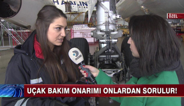 Uçak bakımı onlardan sorulur!