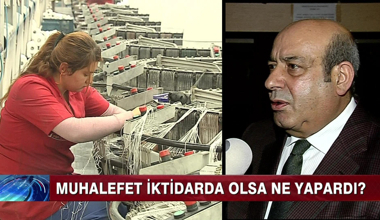 Muhalefet iktidarda olsa ne yapardı!