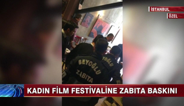 Kadın Film Festivaline Zabıta baskını!