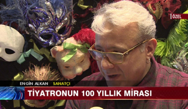 Tiyatronun 100 yıllık mirası