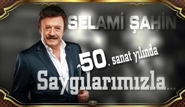 Selami Şahin'in 50. Sanat Yılına Saygılarımızla!