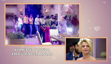 Kısmetse Olur'da en eğlenceli anlar!