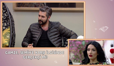 Semih ve Gamze arasında sürpriz yakınlaşma!