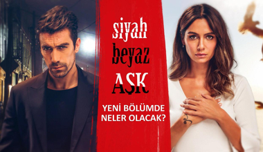 Siyah Beyaz Aşk 16. Bölümde Neler Olacak?