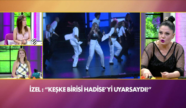 İzel, Hadise'ye neden kızdı?