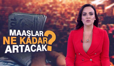 Memur maaşları ne kadar artacak?