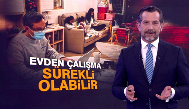 Evden çalışma sürekli hale gelebilir!