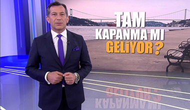 Tam kapanma mı geliyor?