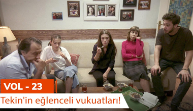 Tekin'in eğlenceli vukuatları - VOL 23