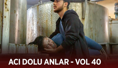 Ekibin acı dolu anları - VOL 40
