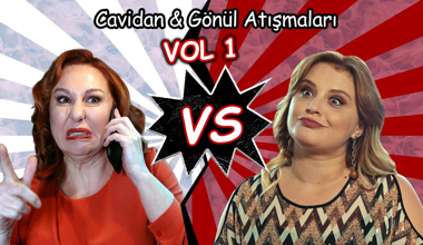 Cavidan & Gönül Atışmaları