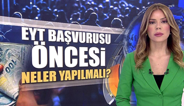 EYT başvurusu öncesi neler yapılmalı?