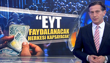 EYT faydalanacak herkesi kapsayacak!