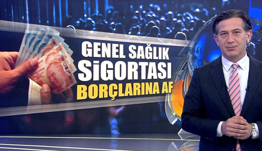 Genel Sağlık Sigortası Borçlarına Af 