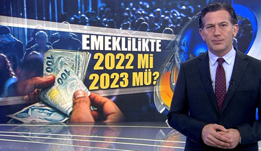 Emeklilikte 2022 mi, 2023 mü?