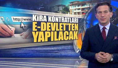 Kira kontratları E Devlet'ten yapılacak!