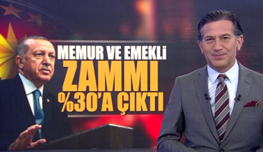 Memur ve emekli zammı %30'a çıktı!