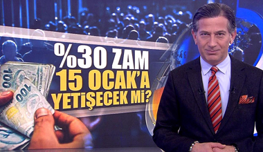 %30 zam 15 Ocak'a yetişecek mi?