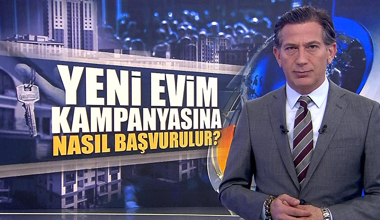 "Yeni Evim" kampanyasına nasıl başvurulur?