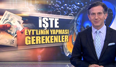 İşte EYT'linin yapması gerekenler!