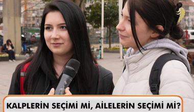 Kalplerin seçimi mi yoksa ailelerin seçimi mi? - Veda Mektubu Sokak Röportajı