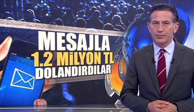 Mesajla 1.2 milyon TL dolandırdılar!