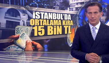 İstanbul'da ortalama kira 15 bin TL!